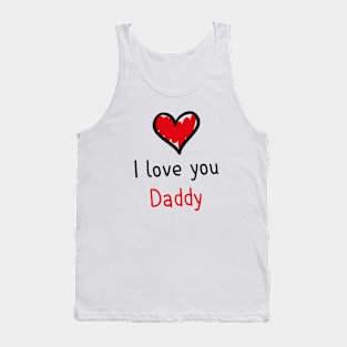 I love you daddy Tank Top